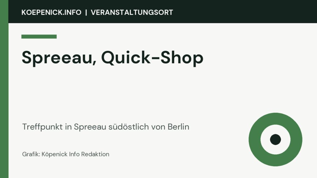 Spreeau, Quick-Shop als Veranstaltungsort